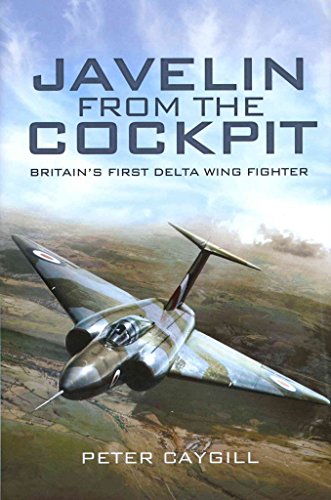 9781848846562: Javelin - from the Cockpit: Britain's First Delta Wing Fighter