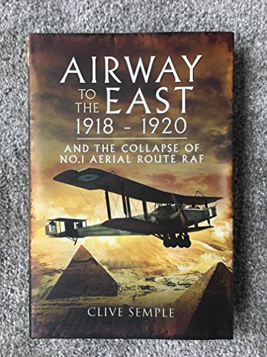 9781848846579: Airways to the East 1918-1920 and the Collapse of No.1 Aerial Route RAF