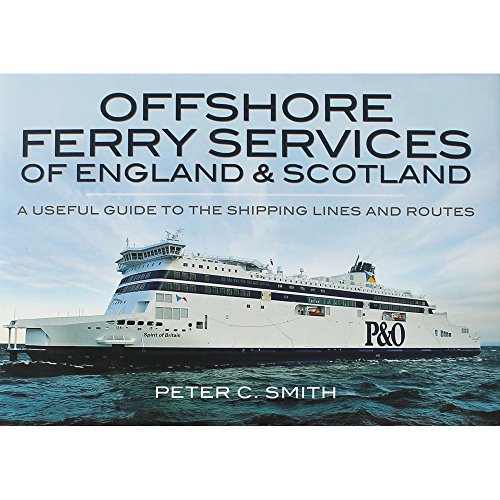 Beispielbild fr Offshore Ferry Services of England and Scotland: A Useful Guide to the Shipping Lines and Routes zum Verkauf von WorldofBooks