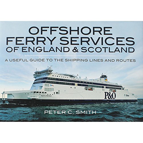 Imagen de archivo de Offshore Ferry Services of England and Scotland: A Useful Guide to the Shipping Lines and Routes a la venta por WorldofBooks