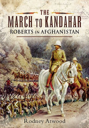 9781848846722: The March to Kandahar: Roberts in Afghanistan