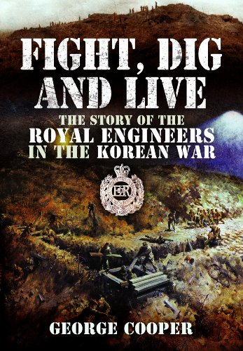 9781848846845: Fight, Dig and Live: The Story of the Royal Engineers in the Korean War