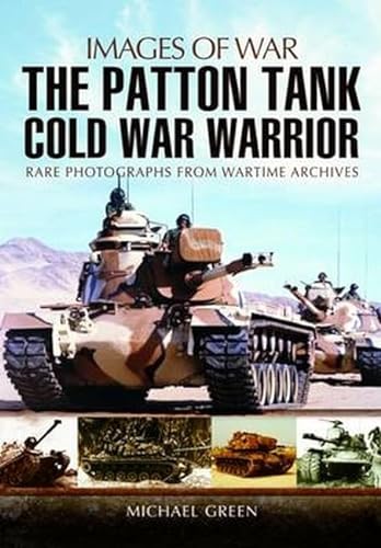 Stock image for Images Of War : The Patton Tank Cold War Warrior for sale by Ridge Road Sight And Sound