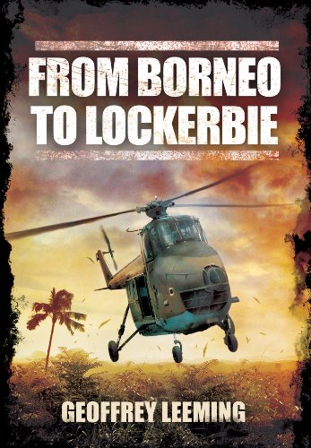 Beispielbild fr From Borneo to Lockerbie: Memoirs of an RAF Helicopter Pilot zum Verkauf von WorldofBooks