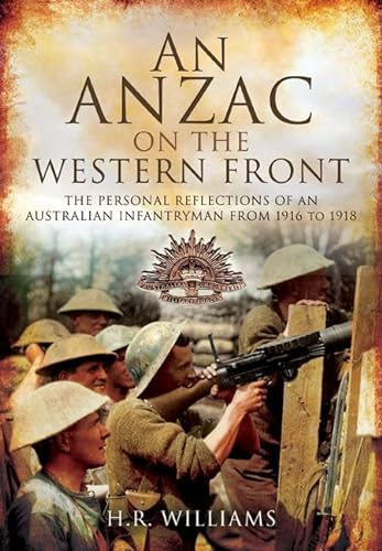9781848847675: An Anzac on the Western Front: The Personal Recollections of an Australian Infantryman from 1916 to 1918