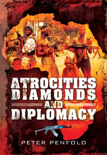 9781848847682: Atrocities, Diamonds and Diplomacy: The Inside Story of the Conflict in Sierra Leone