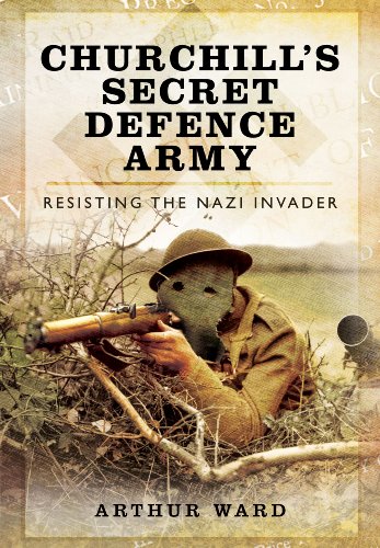 Imagen de archivo de Churchill's Secret Defence Army: Resisting the Nazi Invader a la venta por ThriftBooks-Dallas