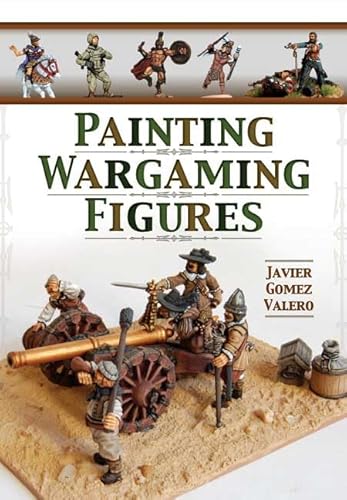 Stock image for Painting Wargaming Figures for sale by Blackwell's