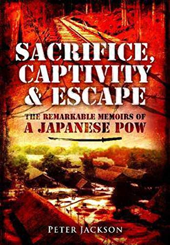 Beispielbild fr Sacrifice, Captivity and Escape: The Remarkable Memoirs of a Japanese POW zum Verkauf von WorldofBooks