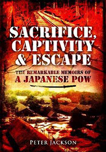 9781848848351: Sacrifice, Captivity and Escape: The Remarkable Memoirs of a Japanese POW