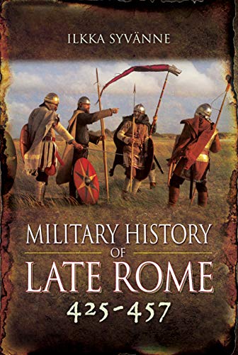 Beispielbild fr The Military History of Late Rome AD 425-457 zum Verkauf von Blackwell's