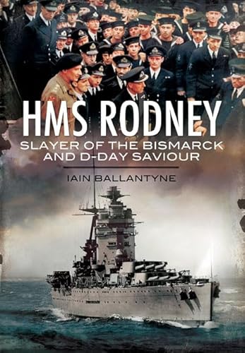 Beispielbild fr HMS Rodney: Slayer of the Bismarck and D-Day Saviour (Warships of the Royal Navy) zum Verkauf von GF Books, Inc.