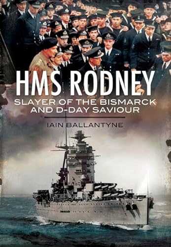 Stock image for HMS Rodney: Slayer of the Bismarck and D-Day Saviour (Warships of the Royal Navy) for sale by GF Books, Inc.