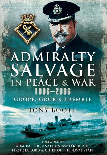 Beispielbild fr Admiralty Salvage in Peace and War 1906-2006: 'Grope, Grub and Tremble' zum Verkauf von Books From California