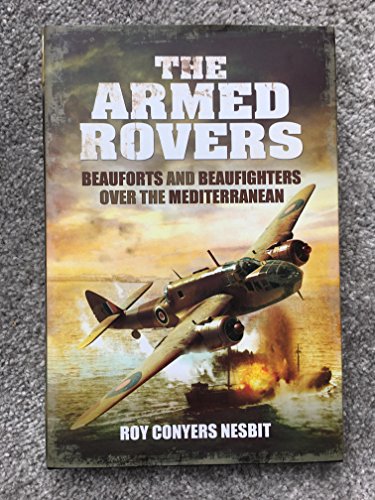 9781848848955: The Armed Rovers: Beauforts and Beaufighters over the Mediterranean
