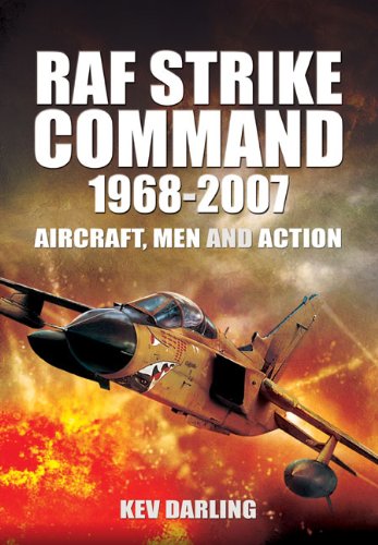 9781848848986: RAF Strike Command 1968 -2007: Aircraft, Men and Action