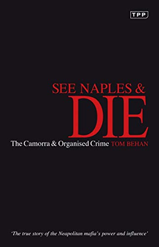 See Naples and Die: The Camorra and Organised Crime.
