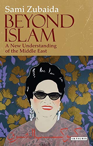 Imagen de archivo de Beyond Islam: A New Understanding of the Middle East (Library of Modern Middle East Studies) a la venta por Midtown Scholar Bookstore