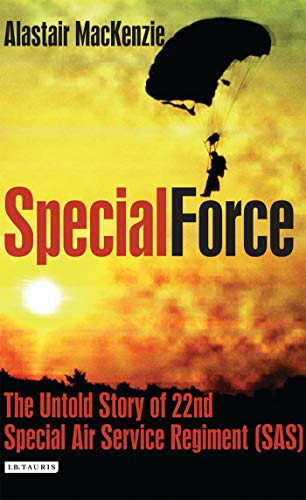 Beispielbild fr Special Force : The Untold Story of 22nd Special Air Service Regiment (SAS) zum Verkauf von Better World Books Ltd