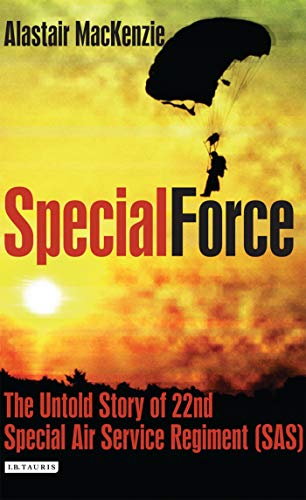 9781848850712: Special Force: The Untold Story of 22nd Special Air Service Regiment (SAS)