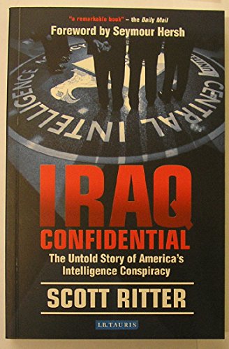 9781848850866: Iraq Confidential: The Untold Story of America's Intelligence Conspiracy