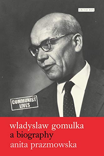 9781848851337: Wladyslaw Gomulka: A Biography (Communist Lives)
