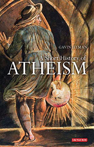 9781848851368: A Short History of Atheism: 13 (Library of Modern Religion)