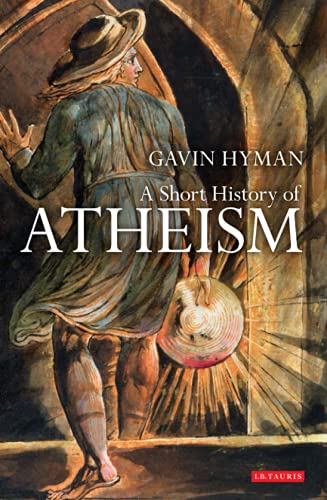 Stock image for A Short History of Atheism (I.B.Tauris Short Histories) for sale by HPB-Ruby