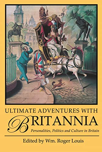 Stock image for Ultimate Adventures with Britannia: Personalities, Politics and Culture in Britain for sale by HPB-Red