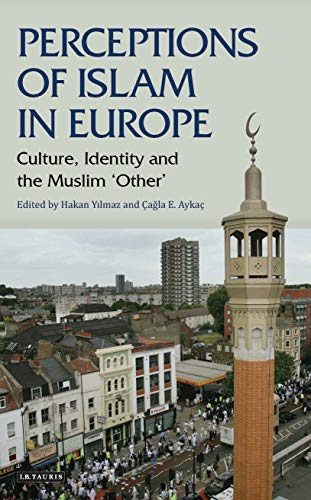 Perceptions of Islam in Europe: Culture, Identity and the Muslim 'Other' (Library of Modern Relig...