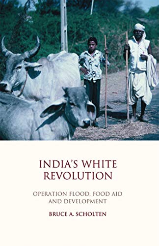 Imagen de archivo de India's White Revolution: Operation Flood, Food Aid and Development (Library of Development Studies) a la venta por Midtown Scholar Bookstore