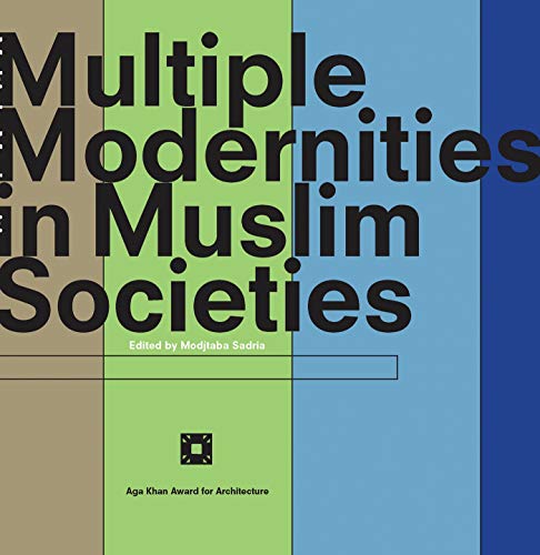 Stock image for Multiple Modernities in Muslim Societies: Tangible Elements and Abstract Perspectives for sale by Chiron Media