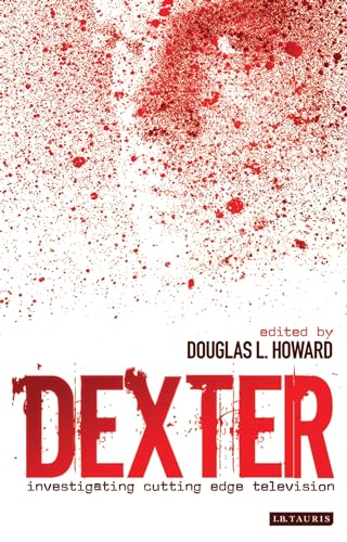 9781848852655: Dexter: Investigating Cutting Edge Television (Investigating Cult TV)