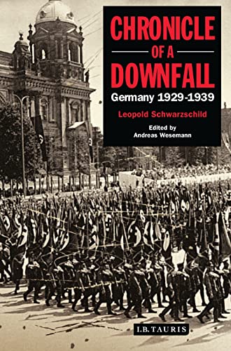 Beispielbild fr Chronicle of a Downfall: Germany 1929-1939 zum Verkauf von WorldofBooks