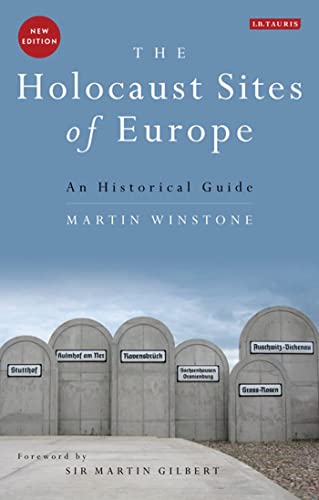 Stock image for The Holocaust Sites of Europe: An Historical Guide for sale by Midtown Scholar Bookstore