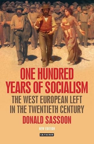 9781848852976: One Hundred Years of Socialism: The West European Left in the Twentieth Century