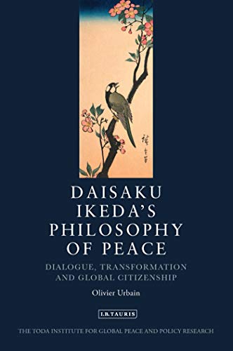 Imagen de archivo de Daisaku Ikeda's Philosophy of Peace: Dialogue, Transformation and Global Citizenship a la venta por ThriftBooks-Atlanta