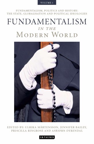 Stock image for Fundamentalism in the Modern World Vol 1: Fundamentalism, Politics and History: The State, Globalisation and Political Ideologies (International Library of Political Studies, Band 1) for sale by medimops