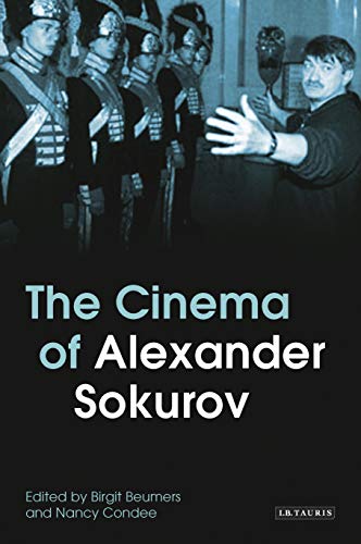 Beispielbild fr The Cinema of Alexander Sokurov (KINO - The Russian and Soviet Cinema) zum Verkauf von GF Books, Inc.