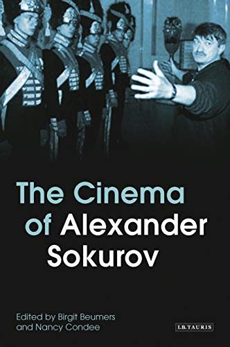 Imagen de archivo de The Cinema of Alexander Sokurov (KINO - The Russian and Soviet Cinema) a la venta por GF Books, Inc.