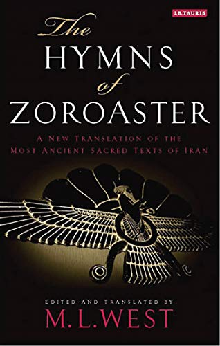 9781848853478: The Hymns of Zoroaster: A New Translation of the Most Ancient Sacred Texts of Iran