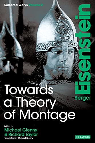 Imagen de archivo de Towards a Theory of Montage: Sergei Eisenstein Selected Works a la venta por Half Price Books Inc.