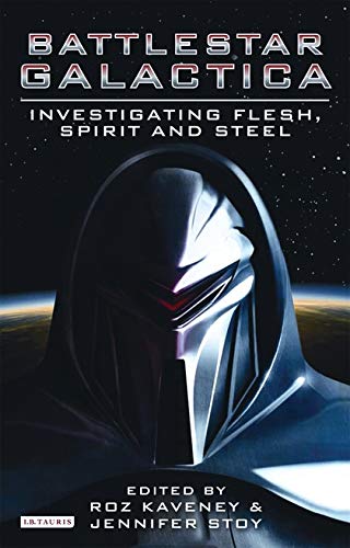 Beispielbild fr Battlestar Galactica: Investigating Flesh, Spirit and Steel (Investigating Cult TV Series) zum Verkauf von WorldofBooks
