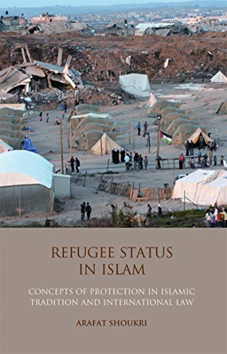 Beispielbild fr Refugee Status in Islam: Concepts of Protection in Islamic Tradition and International Law (International Library of Migration Studies) zum Verkauf von Ergodebooks