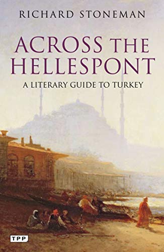 Imagen de archivo de Across the Hellespont: A Literary Guide to Turkey a la venta por WorldofBooks