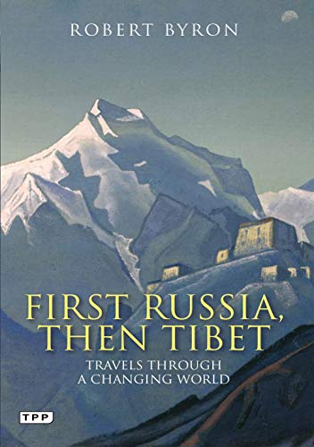 9781848854246: First Russia, Then Tibet: Travels Through a Changing World (Tauris Parke Paperbacks)