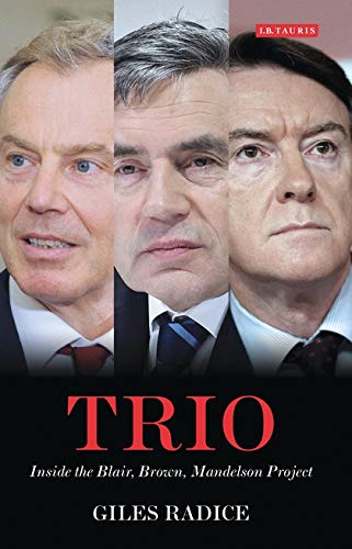 Beispielbild fr Trio: Inside the Blair, Brown, Mandelson Project zum Verkauf von WorldofBooks