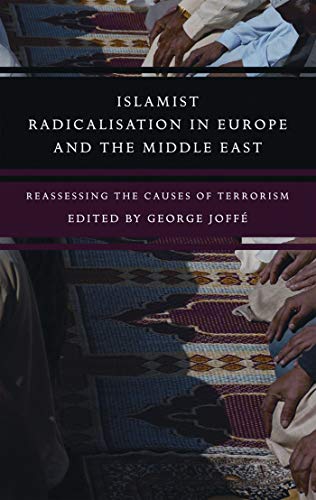 9781848854802: Islamist Radicalisation in Europe and the Middle East: Reassessing the Causes of Terrorism (Library of International Relations)