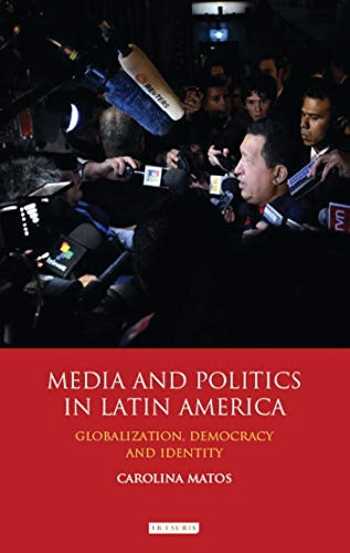Beispielbild fr Media and Politics in Latin America: Globalization, Democracy and Identity zum Verkauf von Anybook.com