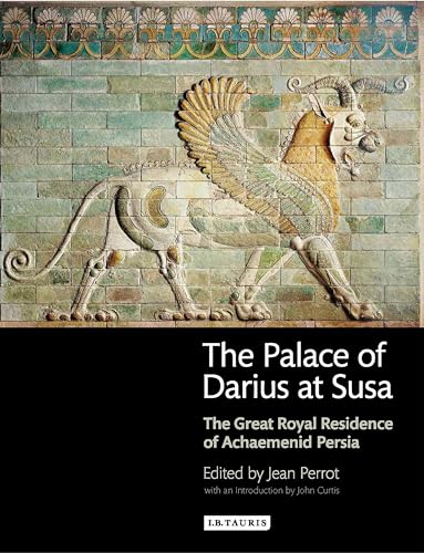 9781848856219: The Palace of Darius at Susa: The Great Royal Residence of Achaemenid Persia